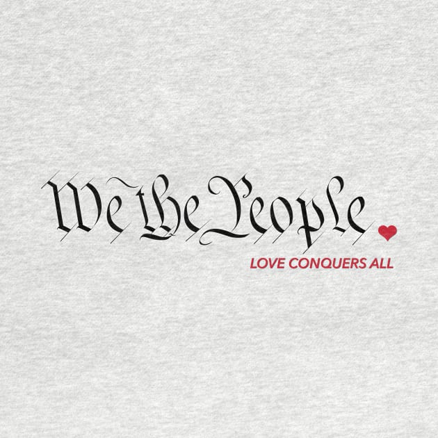 We The People - Love Conquers All by WunWuv